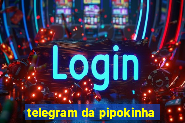 telegram da pipokinha